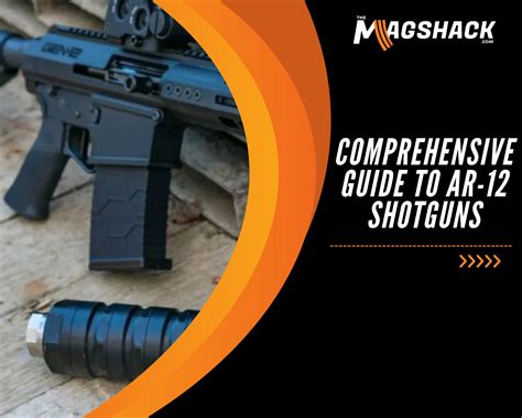 Comprehensive Guide To Ar 12 Shotguns Comprehensive Guide To Ar 12 Shotguns
