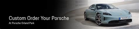 Custom Order A Porsche From Porsche Orland Park Near Chicago