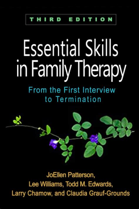 Essential Skills In Family Therapy Third Edition From The First Interview To Termination