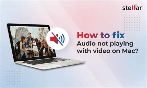 How To Fix Audio Not Playing With Video Error On Mac Stellar