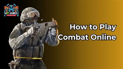 How To Play Combat Online Ultimate Antgames Guide