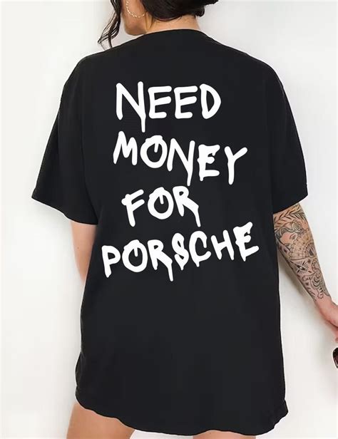 Need Money For Porsche Shirt Need Money Porsche Tees