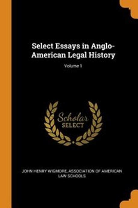Select Essays In Anglo American Legal History Vol 2 Online Library Of Liberty Select Essays In Anglo American Legal History Vol 2 Online Library Of Liberty