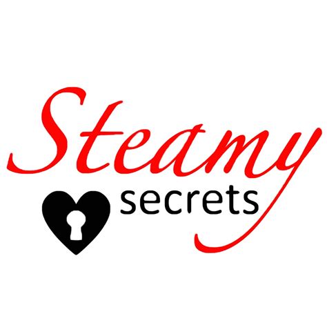 Steamy Secrets Youtube Steamy Secrets Youtube